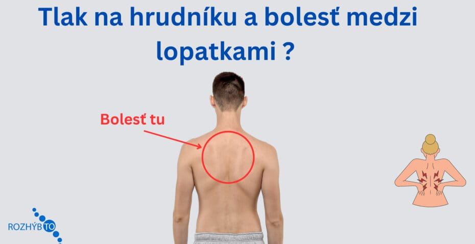 Bolesť medzi lopatkami alebo na hrudníku: Môže za to hrudná chrbtica?